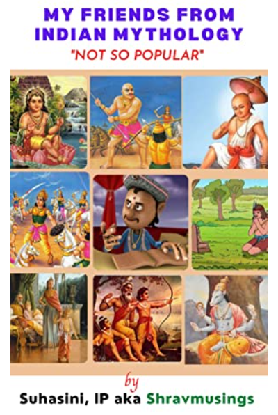My Friends from Indian Mythology: Not So Popular by Suhasini&nbsp;I.P.