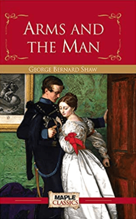 Arms and the Man by George Bernard&nbsp;Shaw
