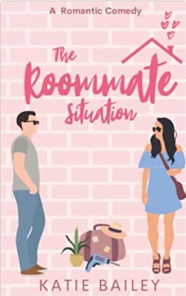 The Roommate Situation by Katie&nbsp;Bailey