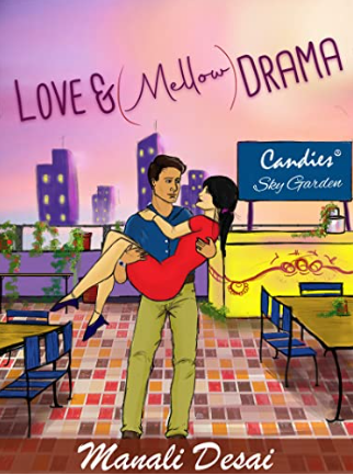 Love & (Mellow) Drama by Manali&nbsp;Desai