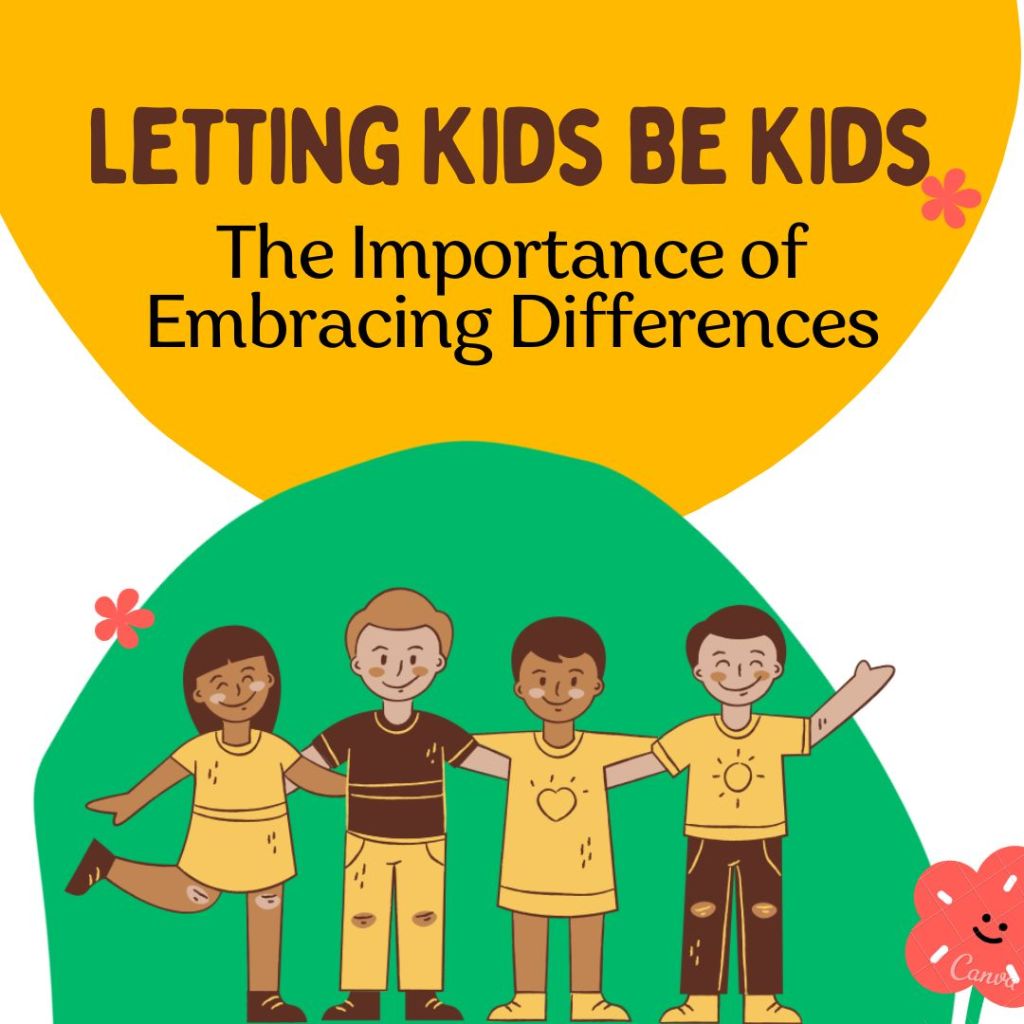 Letting Kids Be Kids: The Importance of Embracing&nbsp;Differences