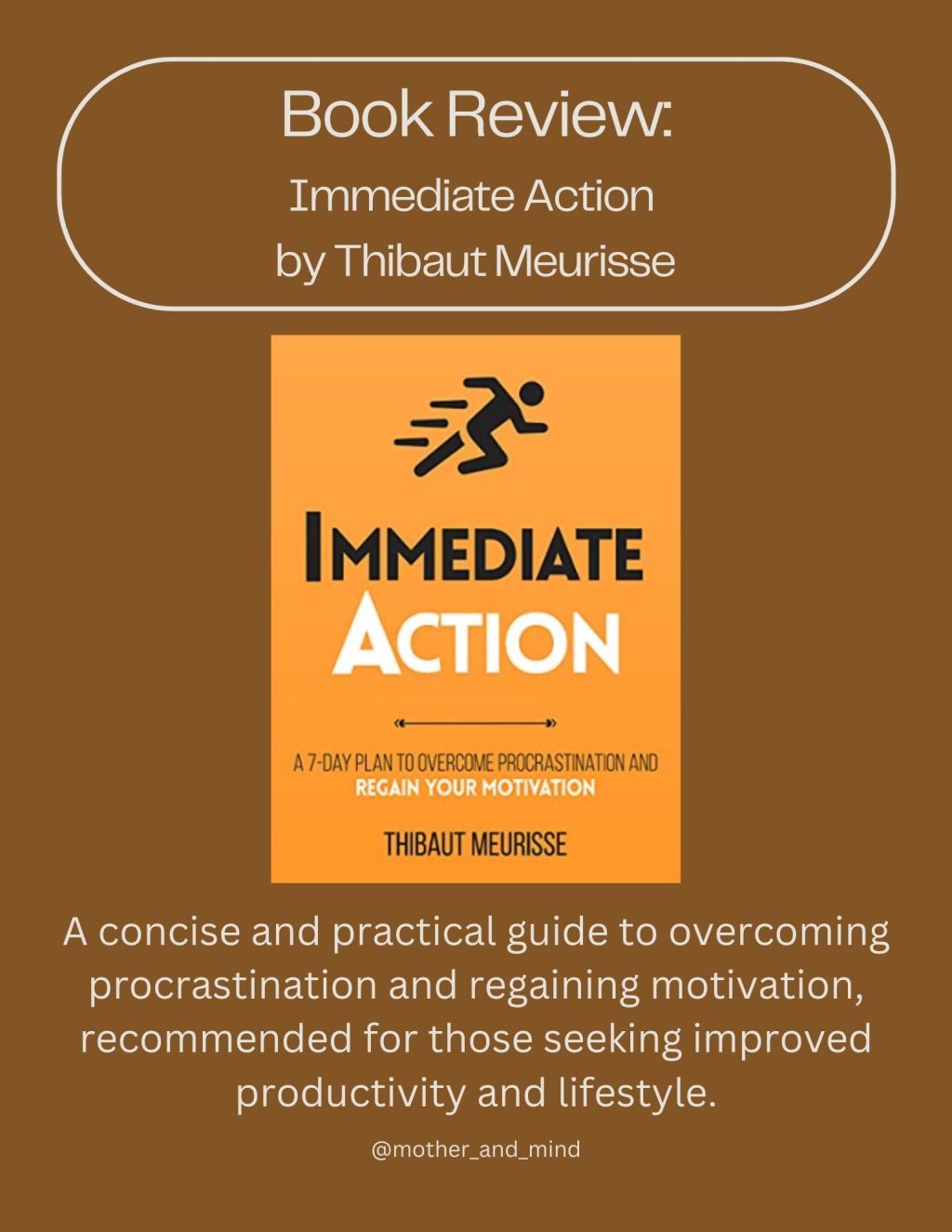 Immediate Action: A Practical Guide to Overcoming Procrastination and Regaining&nbsp;Motivation