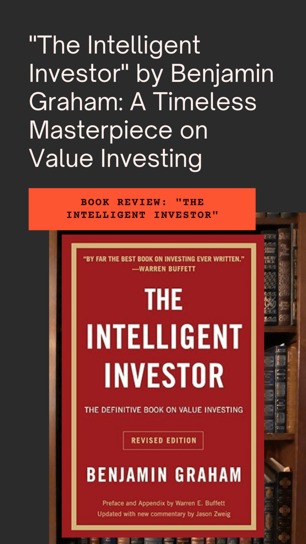 A Timeless Masterpiece in Value Investing: Reviewing “The Intelligent Investor” by Benjamin&nbsp;Graham