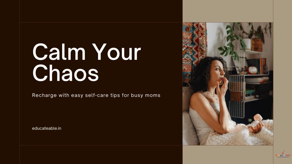 Self-Care Guide for Moms: Finding Calm in the&nbsp;Chaos