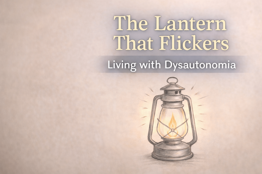 The Lantern That Flickers: Understanding Dysautonomia and Fluctuating&nbsp;Capacity