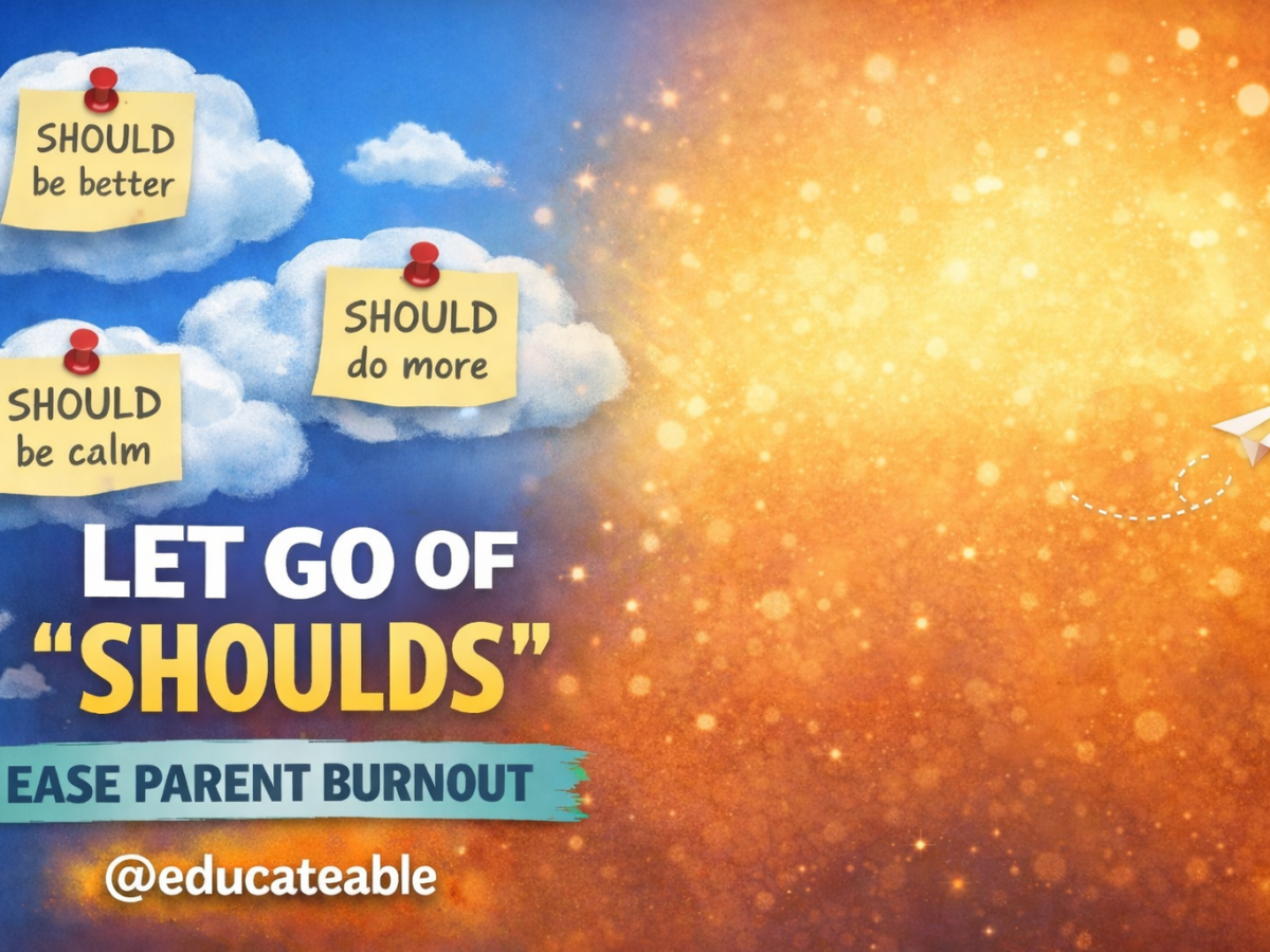 Letting Go of “Shoulds”: A Mindset Shift That Reduces Parenting&nbsp;Burnout