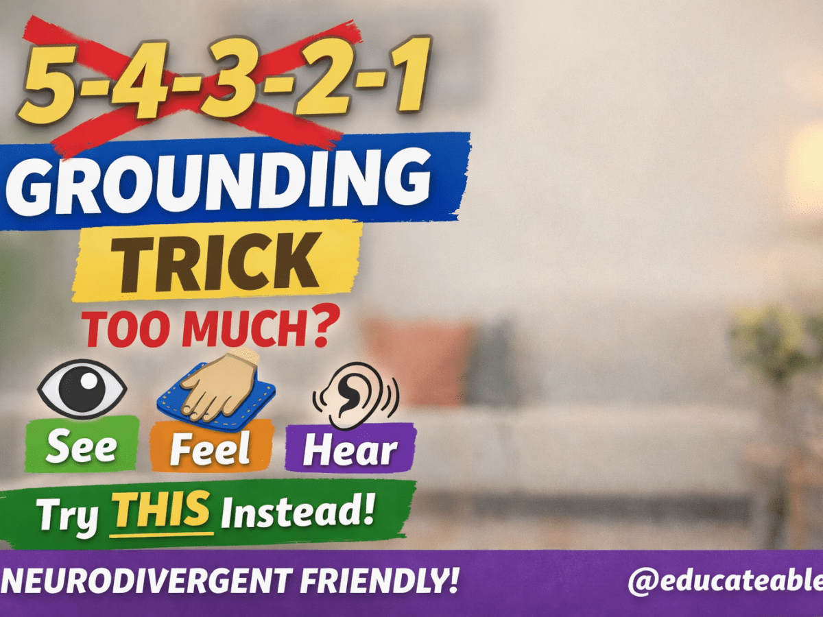 When the 5-4-3-2-1 Grounding Technique Feels Too Hard for Neurodivergent Kids: A Gentler&nbsp;Alternative