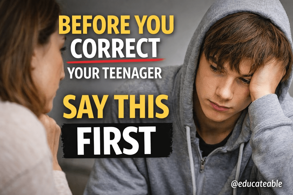 Before You Correct Your Teenager, Try This&nbsp;First