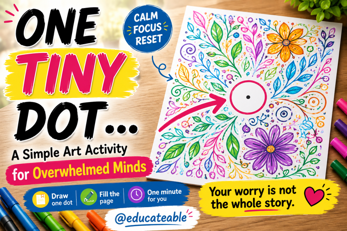 Art Therapy for Stress: How One Tiny Dot Can Help You See Your Worries&nbsp;Differently