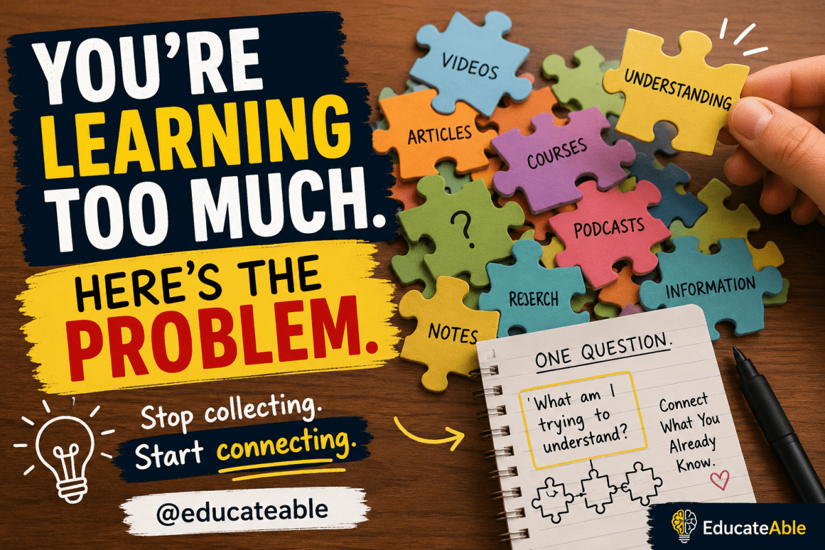 How to Educate Yourself: Stop Collecting Information and Start Building&nbsp;Understanding