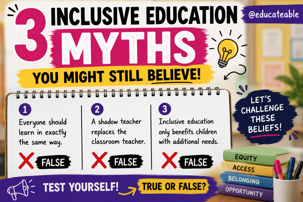 3 Myths About Inclusive Education Every Educator Should&nbsp;Rethink