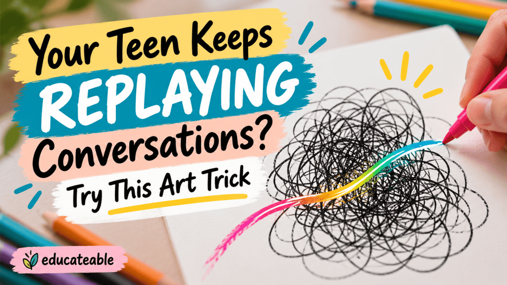 When Your Teen Cannot Stop Replaying Conversations: A Simple Drawing Activity to Help with&nbsp;Overthinking
